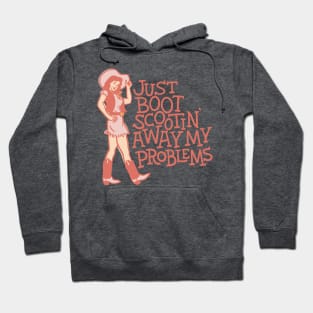 Just Boot Scootin' Away My Problems Hoodie